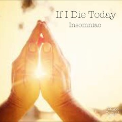 If I Die Today