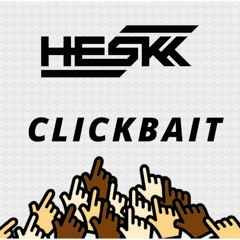 HESKK - CLICKBAIT [Free Download]