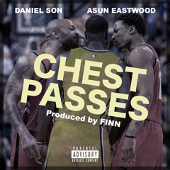 Asun Eastwood x Daniel Son - Chest Passes Prod By FINN