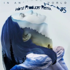 HANNIS - In Another World (Worst Producer Remix)