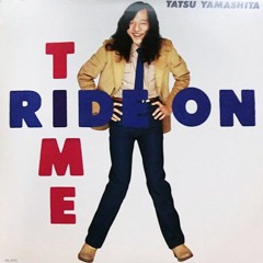 RIDE ON TIME (SINGLE VERSION) - Tatsuro Yamashita