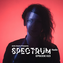 Spectrum Radio Episode 023 by JORIS VOORN