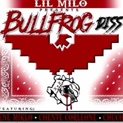 Bullfrog Diss Ft - Lil Milo,Ene Miklo,chente C,Chuco