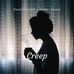 David Phantom x Ember Island - Creep