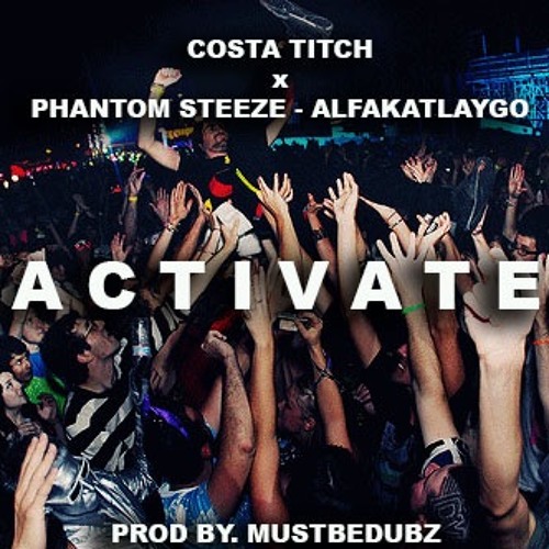 ACTIVATE Ft. Phantom Steeze And Alfakatlaygo (prod by. mustbedubz)