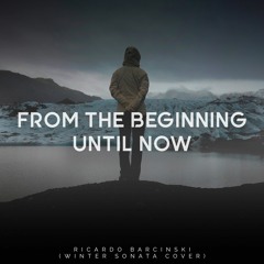 Ricardo Barcinski - From The Beginning Until Now (Winter Sonata Cover) FREE DOWNLOAD