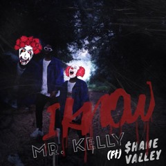 I Know (feat. $hane Valley)
