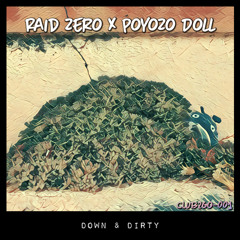 Raid Zero x PoYoZo DoLL - Down & Dirty (Original Mix)