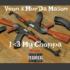 Veon x Murda - I <3 My Choppa "Freestyle"