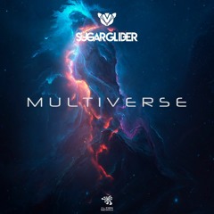 02. Sugar Glider - Multiverse (Out Now) Alien Records