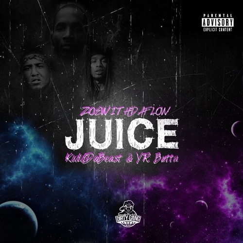 Juice (Ft. KiddDaBeast & YR Butta)