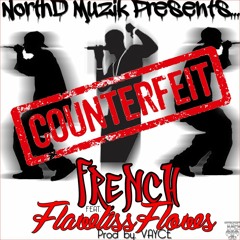 Counterfeit Ft. FLawliss flows Prod. VAYCE
