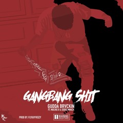 Gangbang Shit ft. MunchieB x Eddie MMack