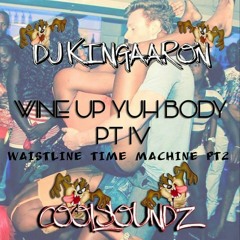 Wine Up Yuh Body Pt4 (Waistline Time Machine PT2)