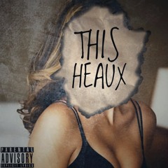 Dax - "This Heaux"