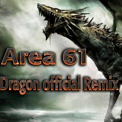 Area 61 Dragon Offcial Remix
