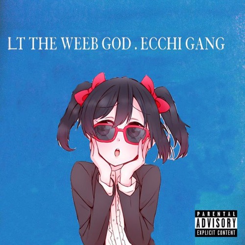 Stream Ecchi Gang by Jessie The Weeb God (VHM) | Listen online for free