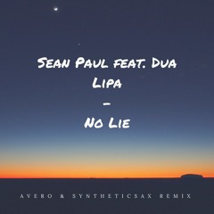 Sean Paul feat. Dua Lipa - No Lie (Avero & Syntheticsax Remix) Radio Edit