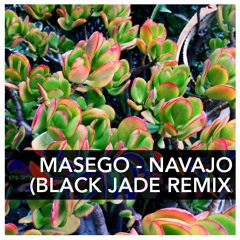 Masego - Navajo (Black Jade Remix)