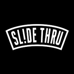 Slide-Thru