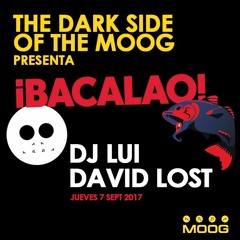 ¡BACALAO! DJ Lui vs David Lost (The Dark Side Of The MOOG)