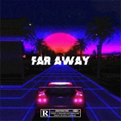 Far Away ft. servvvone (Prod. Chad G)