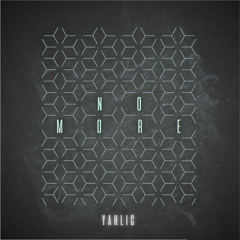 Yahlic - No More