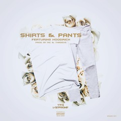 Shirts & Pants Ft. Hoodrich (Produced By Ric & Thadeus)