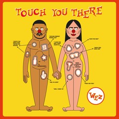 Wez - Touch You There