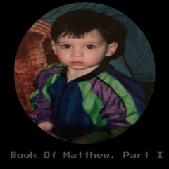 Book Of Matthew, Part I [Prod. By Luke White]
