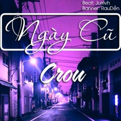 Ngày Cũ - Crou