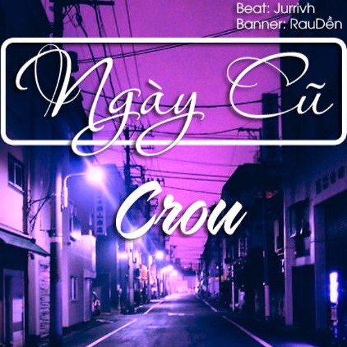 Ngày Cũ - Crou