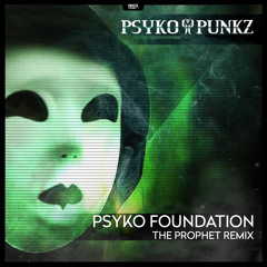 Psyko Punkz - Psyko Foundation (The Prophet Remix) (Official HQ Preview)