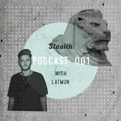 Stealth Podcast 001 - Latmun