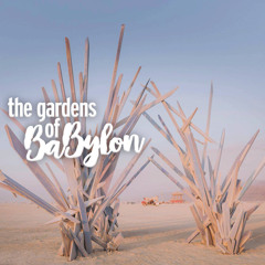 Powel & Christian Voldstad - The Gardens of Babylon at Burning Man 2017