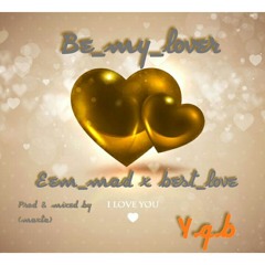 eem_mad x best love be my lover