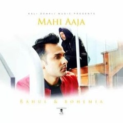 Mahi Aaja - Bohemia  Rahul Lakhanpal ( Full Audio Song 2017 )