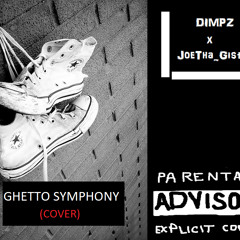 Dimpz & JoeTha_Gist - Ghetto Symphony (Cover)