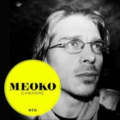 MEOKO Podcast Series | Cabanne #076