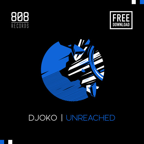 DJOKO - Unreached (FREE DOWNLOAD)