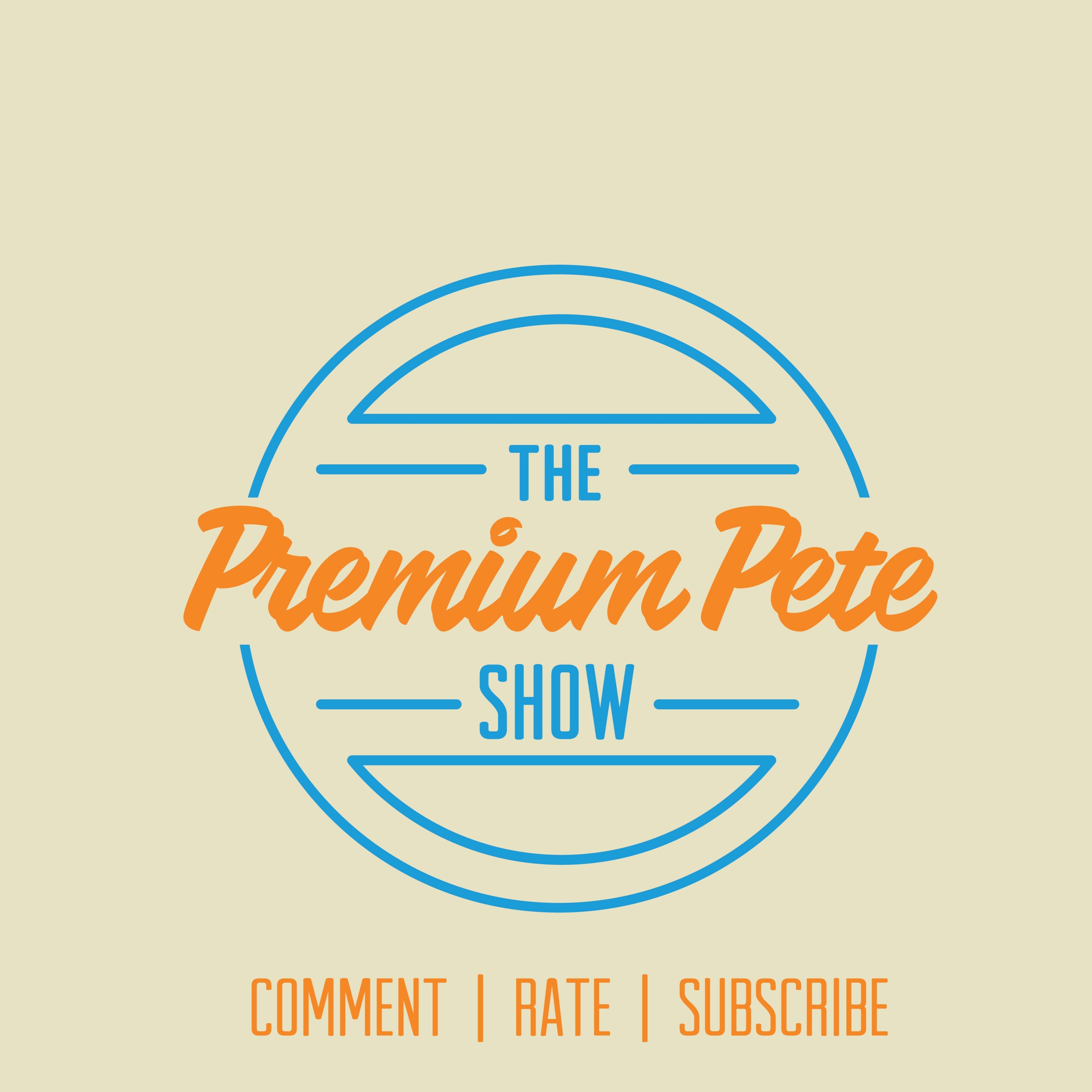The Premium Pete Show