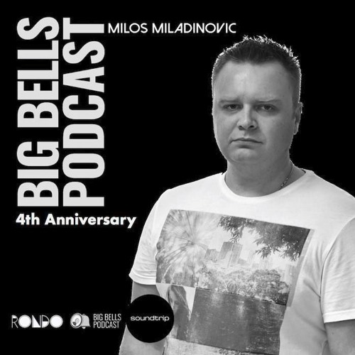 Milos Miladinovic - Big Bells Podcast (4th Anniversary)