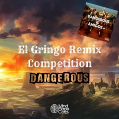 Dangerous - El Gringo (Galante Remix) (FREE DOWNLOAD!)