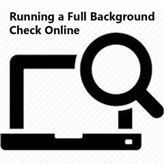 Running a Full Background Check Online
