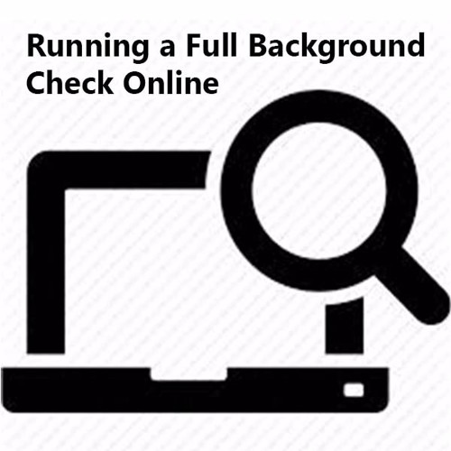 Running a Full Background Check Online