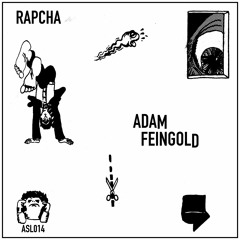 Adam Feingold ~ Rapcha (ASL014)