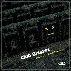 Play Pal Mix 022: Club Bizarre (Factor City/Play Pal Music / FR)