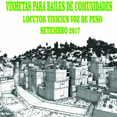 VINHETAS PARA BAILES SETEMBRO 2017 LOCUTOR VINICIUS VOZ DE PESO