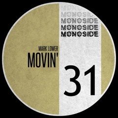 Mark Lower - Movin' (Original Mix) (OUT NOW)