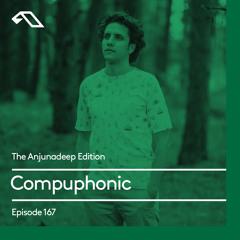The Anjunadeep Edition 167 with Compuphonic